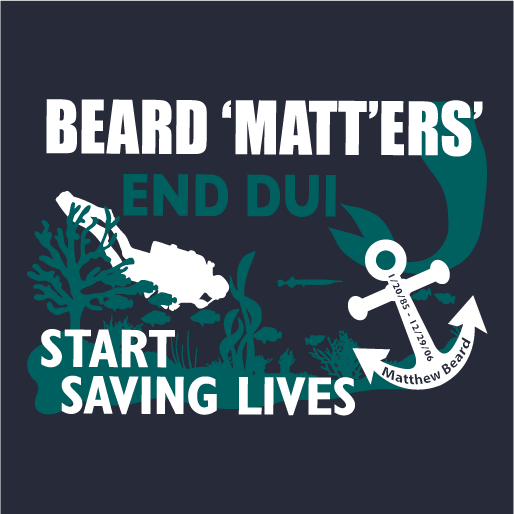 MATTHEW BEARD FUNDRAISER FOR DUI AWARENESS/FSU MARINE BIOLOGY AWARD shirt design - zoomed