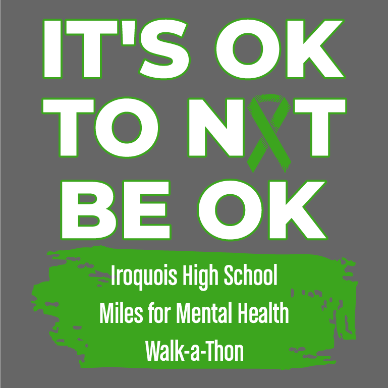 Iroquois High School 1st Annual Miles for Mental Health Walk-a-Thon shirt design - zoomed
