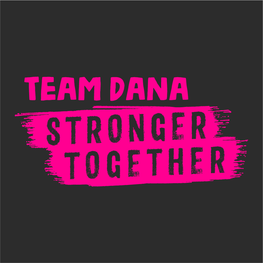 Team Dana against breast cancer shirt design - zoomed