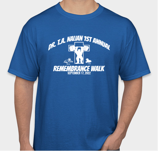 Dr. T.A. Nalian Remembrance Walk Fundraiser - unisex shirt design - front