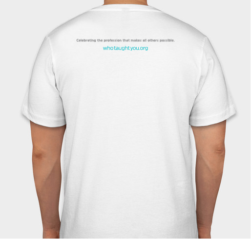 Who taught you? Fundraiser - unisex shirt design - back