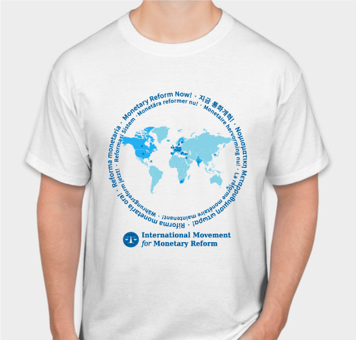 International Monetary Reform Now T-Shirts Fundraiser - unisex shirt design - small