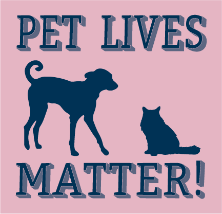 PET LIVES MATTER! shirt design - zoomed