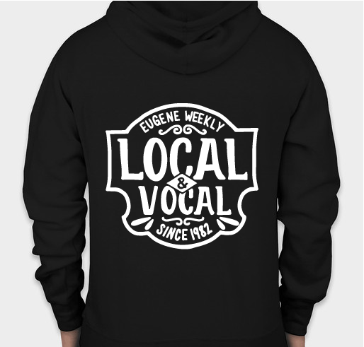 Eugene Weekly Local and Vocal Hoodie- Version 2 Fundraiser - unisex shirt design - back
