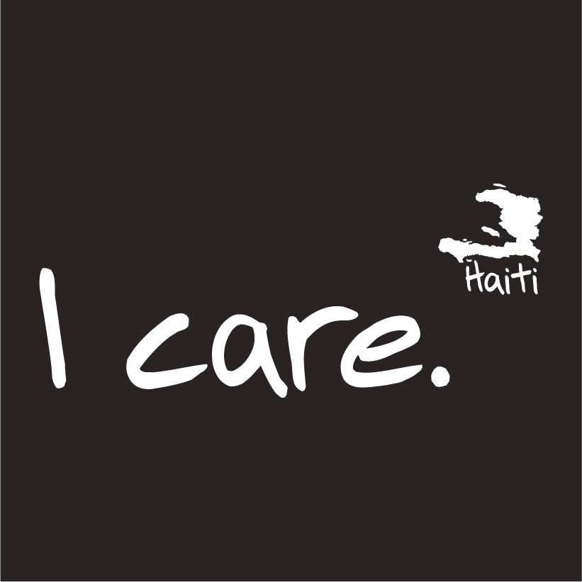 I Care--Fundraiser for Mission of Grace in Haiti shirt design - zoomed