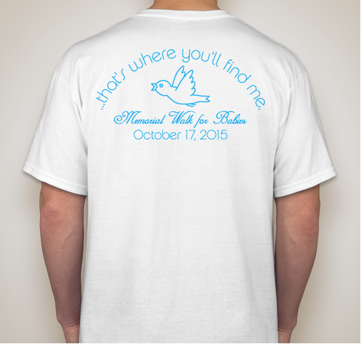 Memorial Walk for Babies 2015 Fundraiser - unisex shirt design - back