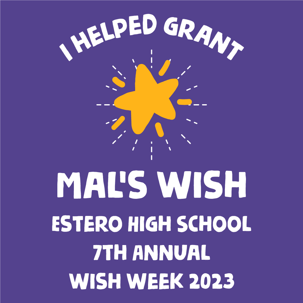 Help us grant Mal's Wish by buying a t-shirt. 100% of the funds go directly to granting Mal's wish. shirt design - zoomed