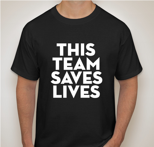 This Team Saves Lives Fundraiser - unisex shirt design - front