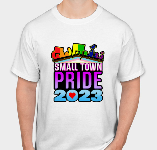 Small Town Pride 2023 Fundraiser - unisex shirt design - front