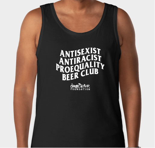 AntiRacist AntiSexist ProEquality Beer Club Fundraiser - unisex shirt design - front