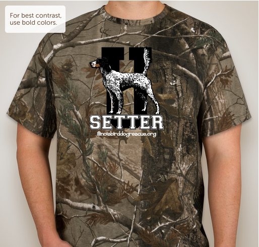 This fundraiser is dedicated to all the English Setters we have saved this year and also to help Harrison with his Heartworm medical expenses. Fundraiser - unisex shirt design - front