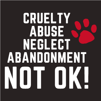 Animal Cruelty and Abuse is NOT OK! shirt design - zoomed