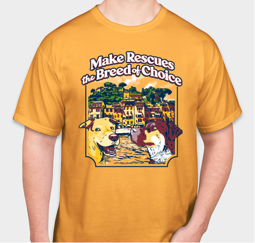 Make Rescues The Breed Of Choice Around The World! Fundraiser - unisex shirt design - front