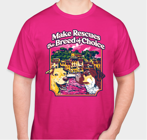 Make Rescues The Breed Of Choice Around The World! Fundraiser - unisex shirt design - front