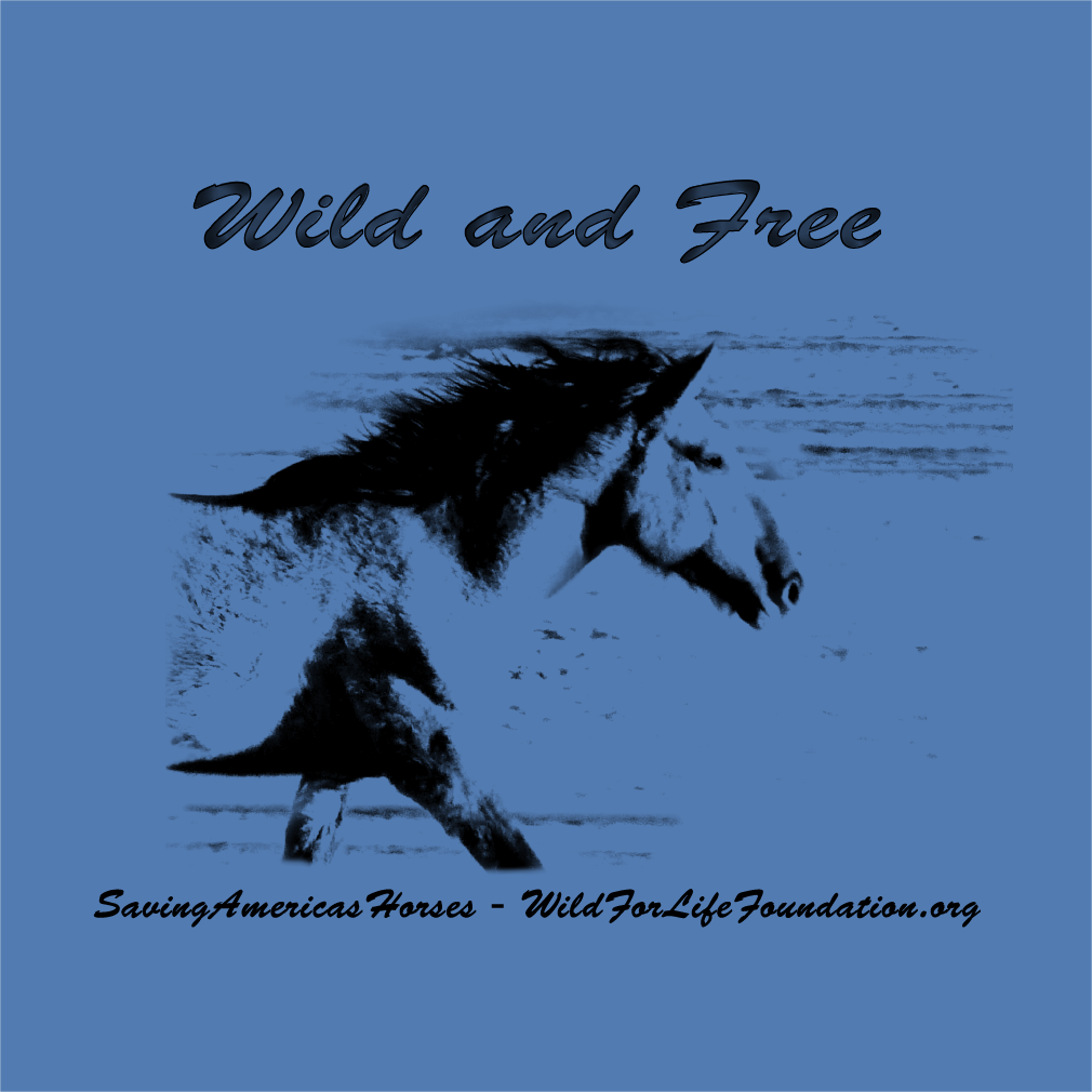 Saving America's Horses - Tees For Horses - By Wild For Life Foundation Charity shirt design - zoomed