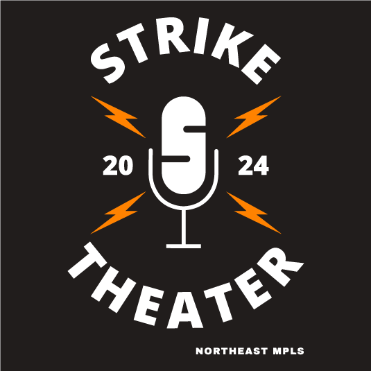 Strike Theater 2024 Campaign! shirt design - zoomed