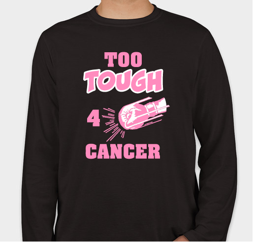 Dee is Too Tough for Cancer Fundraiser - unisex shirt design - front