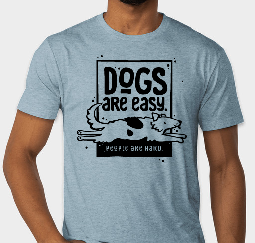 Dogs Are Easy T-shirt Fundraiser Fundraiser - unisex shirt design - front