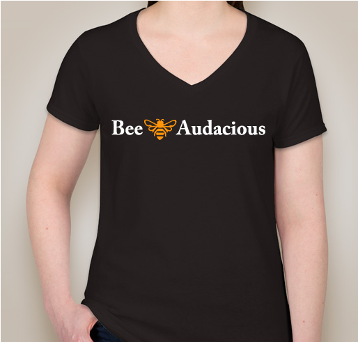 Bee Audacious Fundraiser - unisex shirt design - front