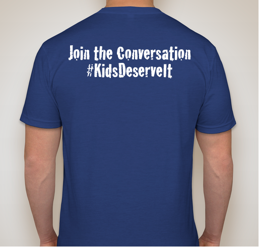Kids Deserve It! (New Colors & Shirt Style!) Fundraiser - unisex shirt design - back