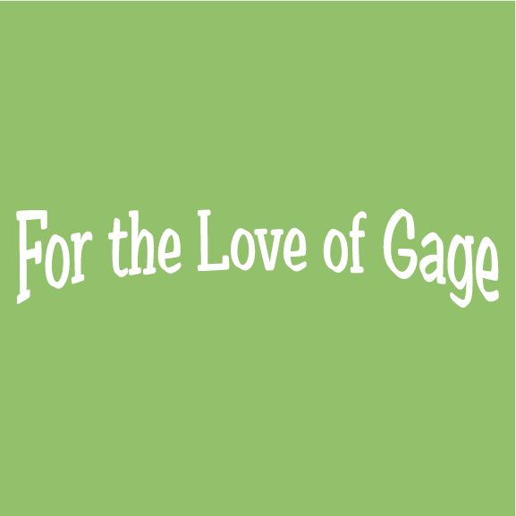 For the Love of Gage shirt design - zoomed