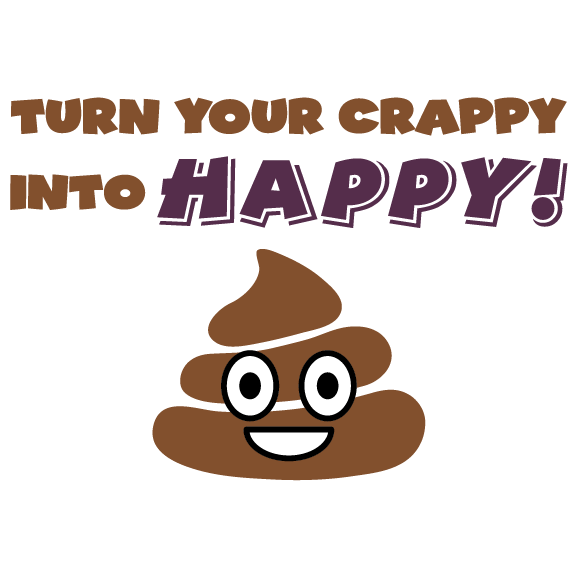 Turn Your Crappy Into Happy shirt design - zoomed