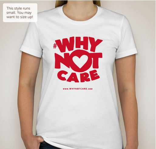 WHY NOT CARE just a little bit more....THINK TO INSPIRE!! Fundraiser - unisex shirt design - front