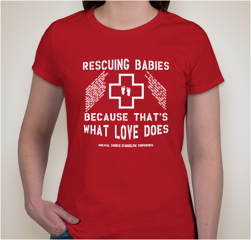 Biblical Church Evangelism Conference -RESCUING BABIES FROM SLAUGHTER t-shirt Fundraiser - unisex shirt design - front