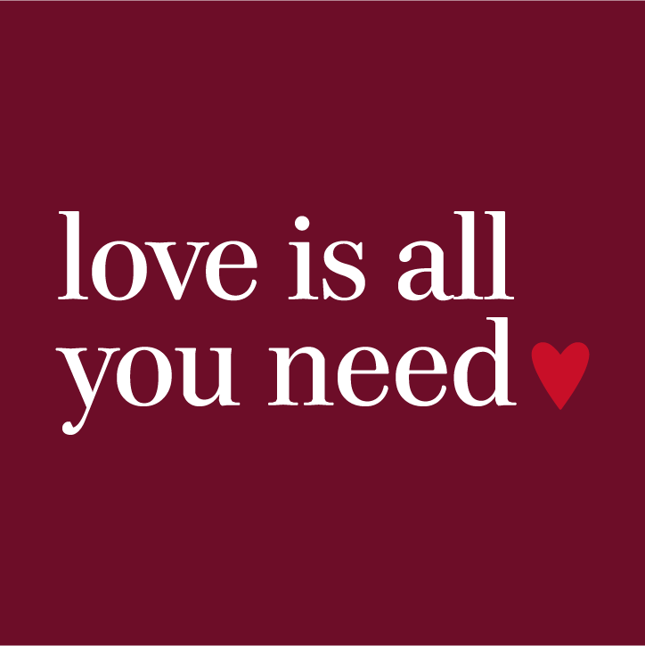 Love is ALL you need! shirt design - zoomed