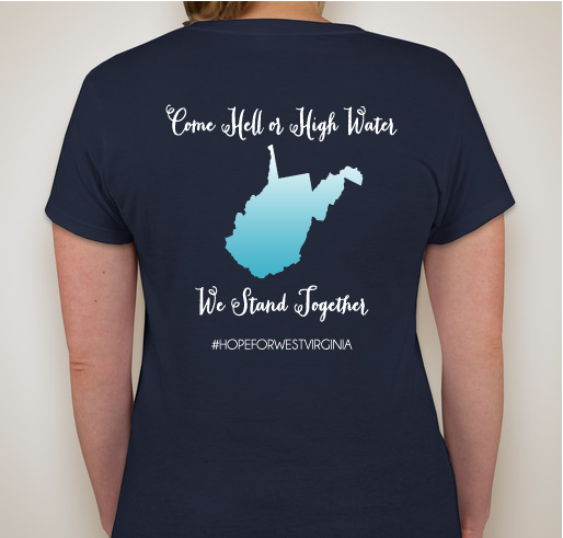 Come Hell or High Water - We Stand Together: Support West Virginia Flood Relief Fundraiser - unisex shirt design - back