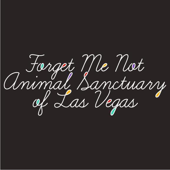 Forget Me Not Animal Sanctuary of Las Vegas shirt design - zoomed