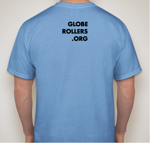 Globerollers Fundraiser - unisex shirt design - back