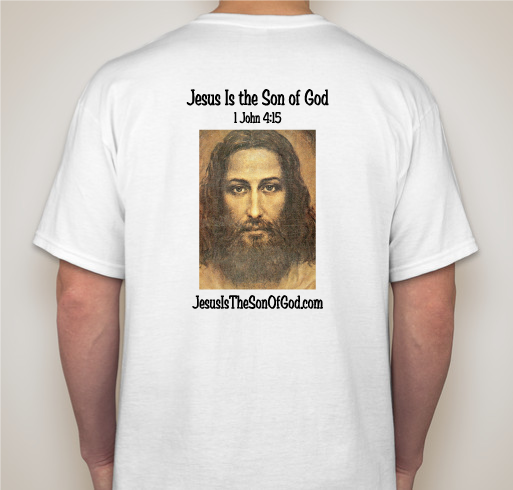 Jesus Is The Son Of God Fundraiser - unisex shirt design - back