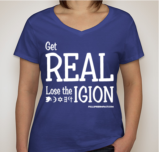 Get REAL. Lose the IGION. Fundraiser - unisex shirt design - front