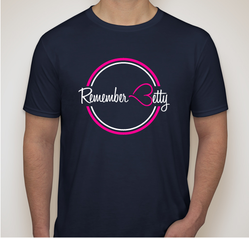 Remember Betty 2016 Shirts Fundraiser - unisex shirt design - front