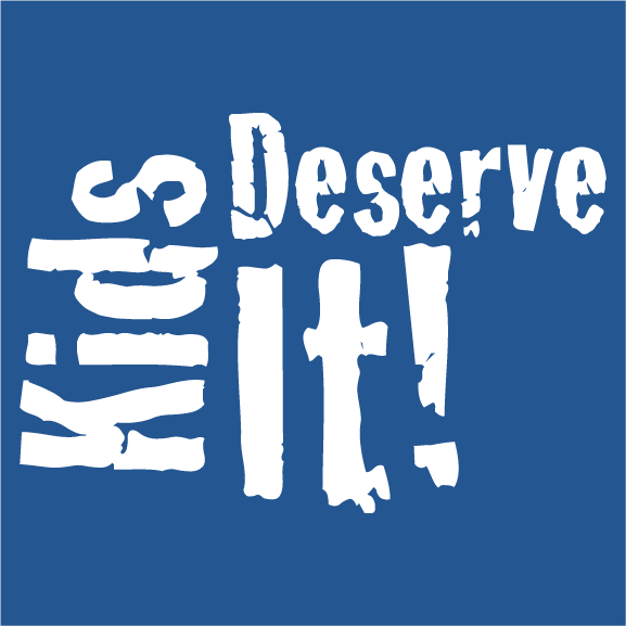 Kids Deserve It Kids! shirt design - zoomed