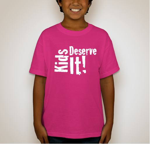 Kids Deserve It Kids! Fundraiser - unisex shirt design - front