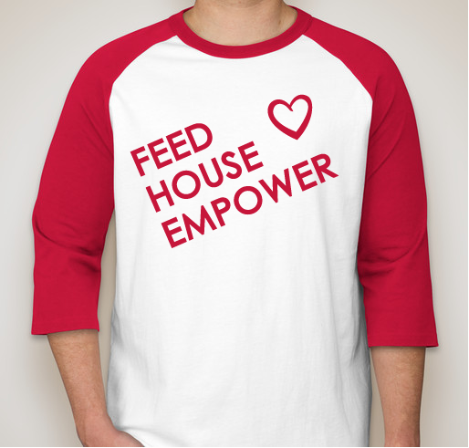 Feed. House. Empower. House of Charity T-Shirts Fundraiser - unisex shirt design - front