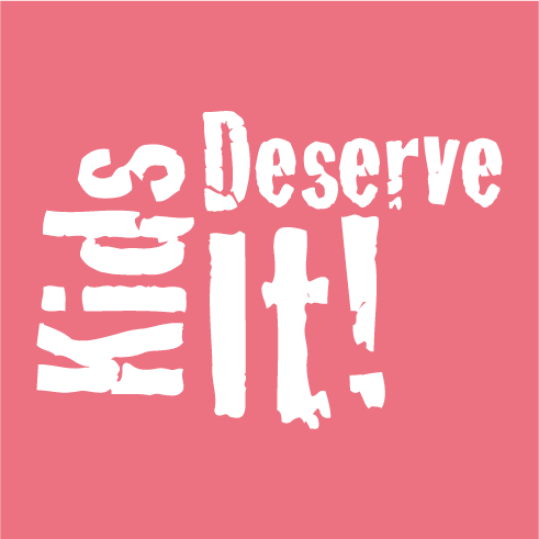 Kids Deserve It! Pink! shirt design - zoomed