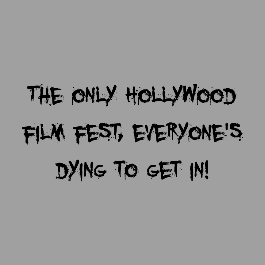 Please support RIP Horror Film Fest & Indie Hollywood, buy our official shirt! shirt design - zoomed
