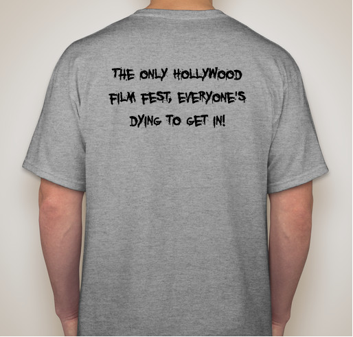 Please support RIP Horror Film Fest & Indie Hollywood, buy our official shirt! Fundraiser - unisex shirt design - back