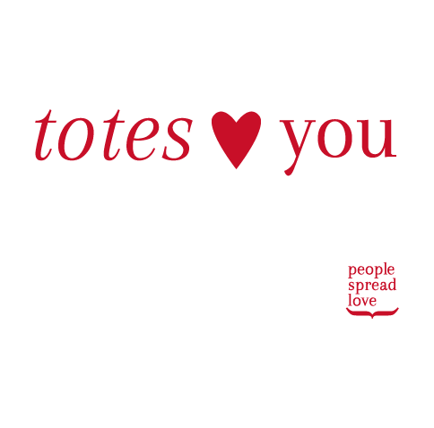Totes LOVE you! shirt design - zoomed