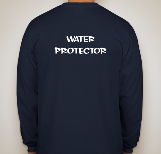 Mni Wiconi - Water is Life. Let the black snake lie. Fundraiser - unisex shirt design - back