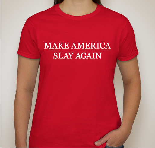 MAKE AMERICA SLAY AGAIN Fundraiser - unisex shirt design - front