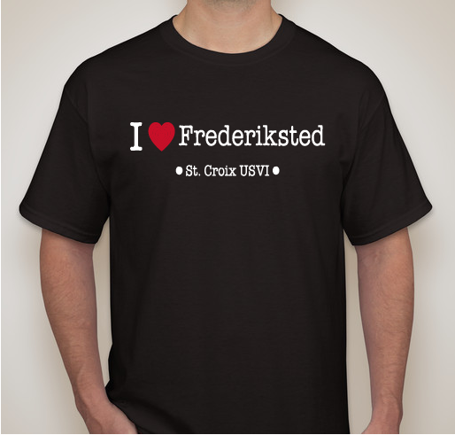 I ❤ Frederiksted Fundraiser - unisex shirt design - front
