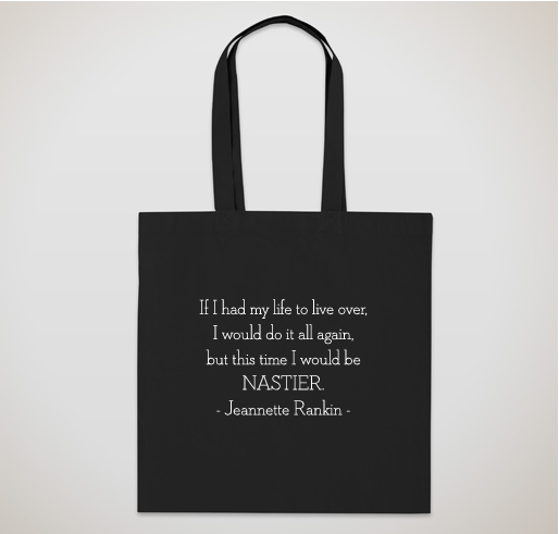 Buy this tote with a quote from Jeannette Rankin (the first woman in congress) and support the ACLU! Fundraiser - unisex shirt design - small