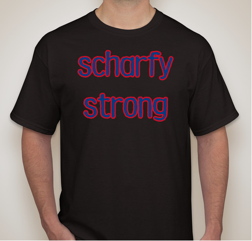 scharfy strong...win the day! Fundraiser - unisex shirt design - front