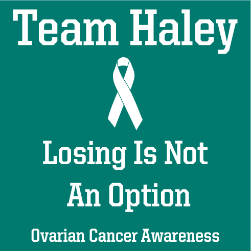 Team Haley Ovarian Cancer Awareness shirt design - zoomed