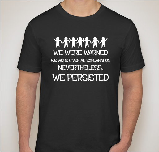 We Persisted Fundraiser - unisex shirt design - front