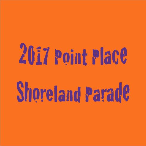 2017 Point Place/Shoreland Parade Fundraiser shirt design - zoomed